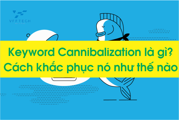Keyword Cannibalization la gi 1