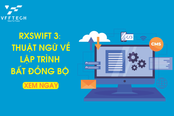 RxSwift 3 Thuat ngu ve lap trinh bat dong bo 2