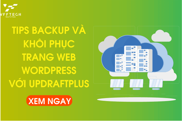 Tips Backup va khoi phuc trang Web cua ban voi UpdraftPlus 2