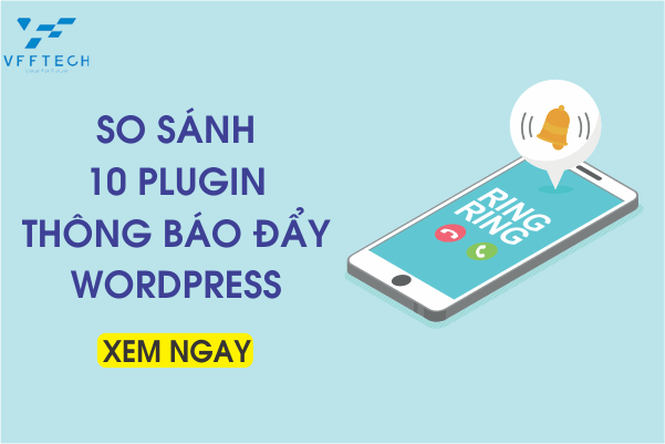 so sanh 10 plugin thong bao day 1