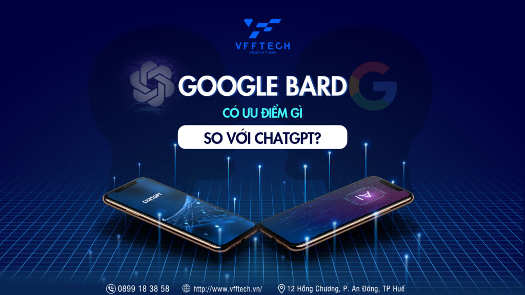 GOOGLE BARD CÓ ƯU ĐIỂM GÌ SO VỚI CHAT GPT?